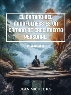 cover image of El camino del mindfulness es un camino de crecimiento personal